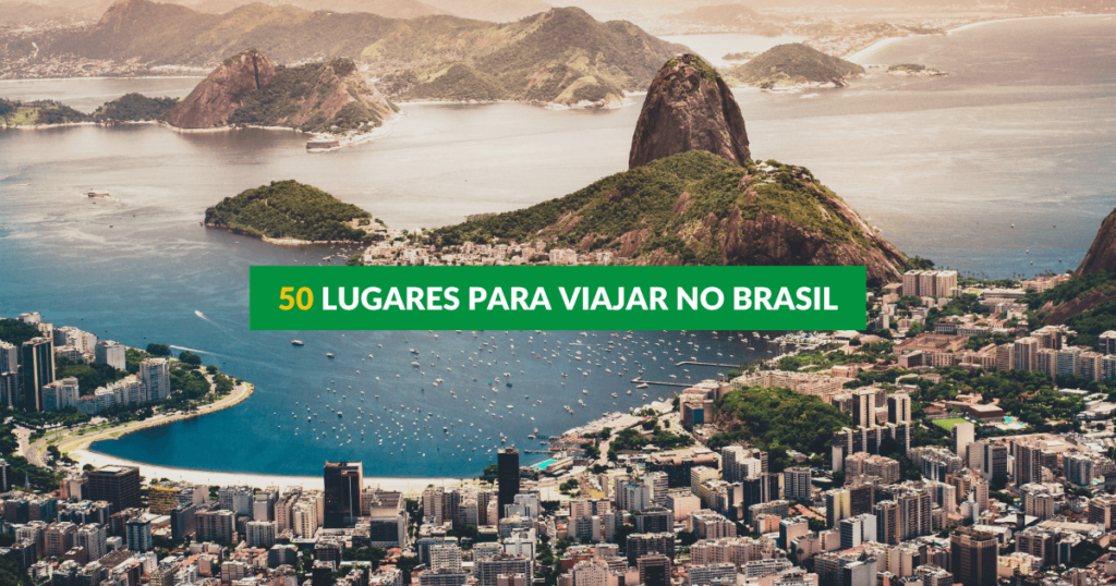 50 Lugares para Viajar no Brasil